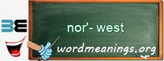 WordMeaning blackboard for nor'-west